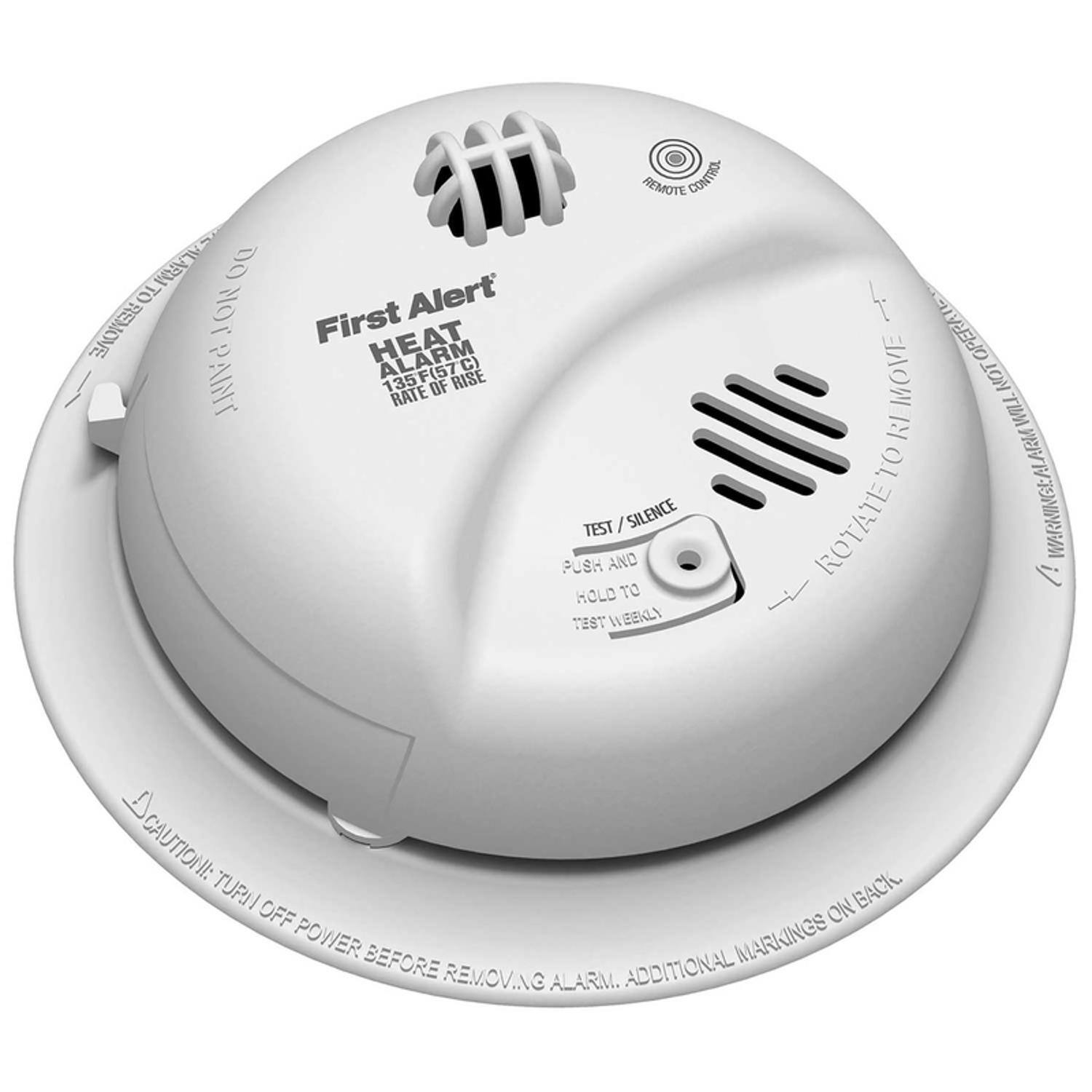First Alert  
HEAT ALARM  
135°F (57°C) RATE OF RISE  

TEST / SILENCE  
PUSH AND HOLD TO TEST WEEKLY  

REMOTE CONTROL  

DO NOT PULL OR MOVE ALARM.  

CAUTION: TURN OFF POWER BEFORE REMOVING ALARM. ADDITIONAL MARKINGS ON BACK.