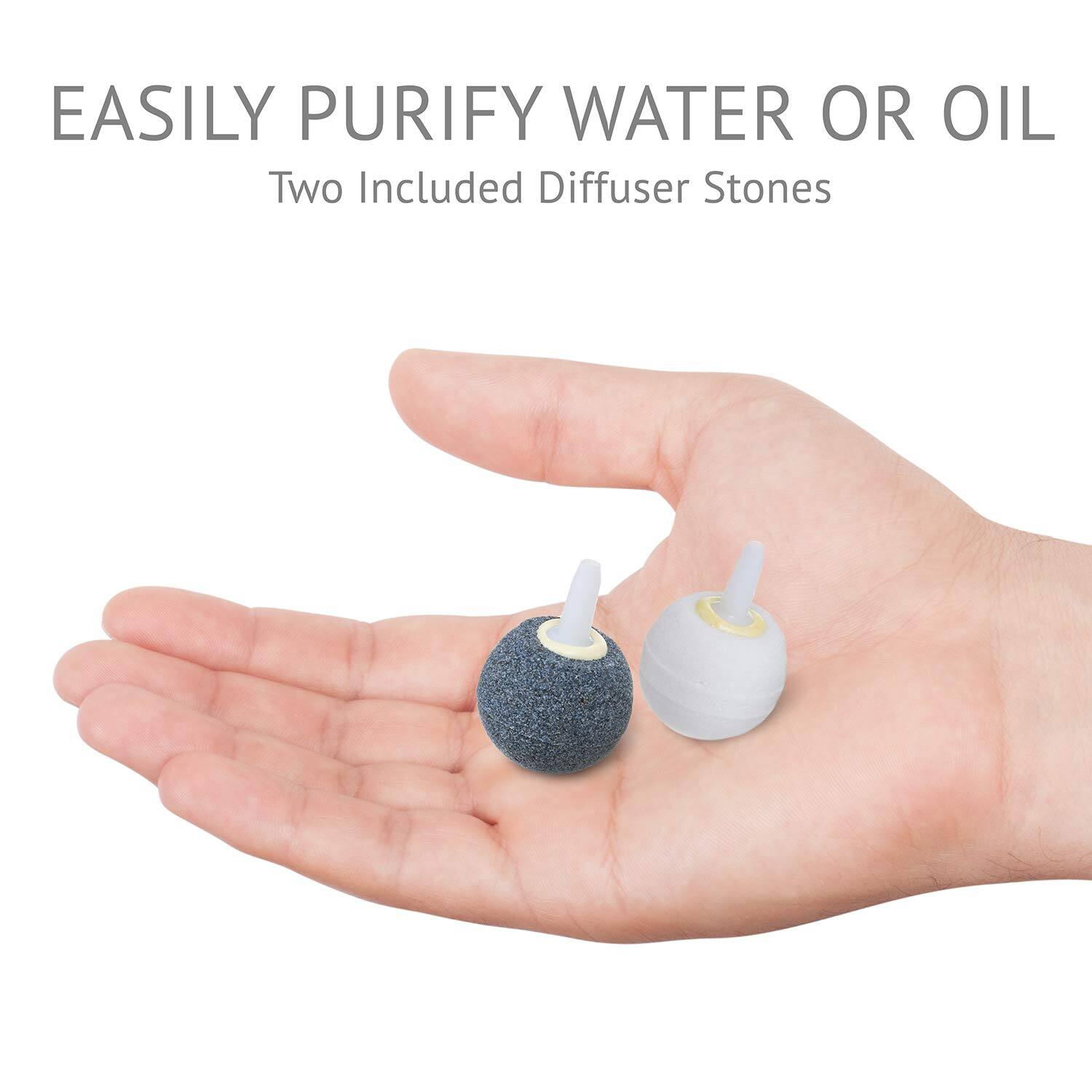 EASILY PURIFY WATER OR OIL
Two Included Diffuser Stones