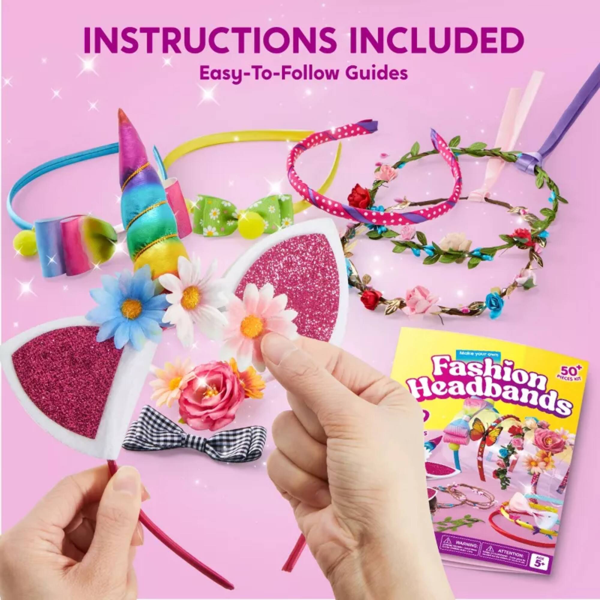 INSTRUCTIONS INCLUDED  
Easy-To-Follow Guides  

Fashion 50+ PIECES - Headbands