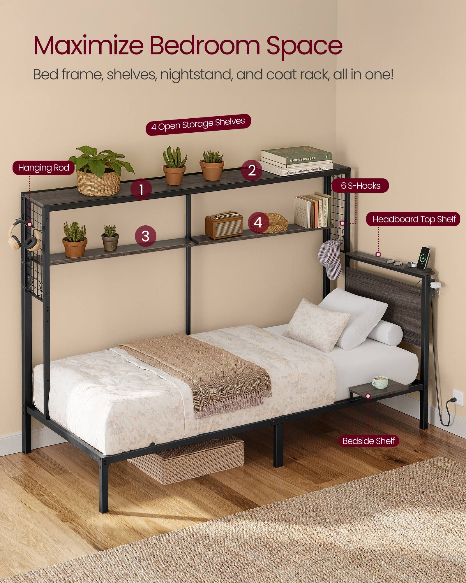 Maximize Bedroom Space  
Bed frame, shelves, nightstand, and coat rack, all in one!  

4 Open Storage Shelves  
1 Hanging Rod  
2 6 S-Hooks  
3 Headboard Top Shelf  
4 Bedside Shelf