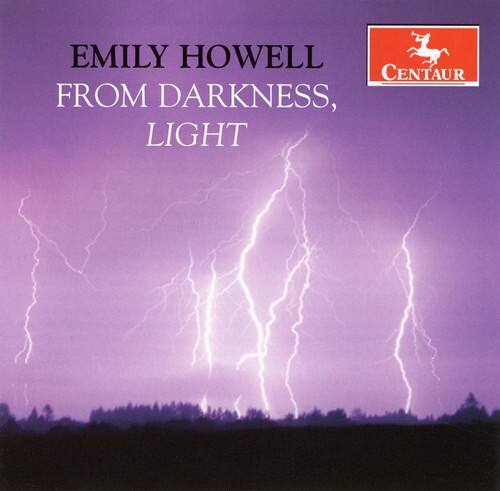 EMILY HOWELL  
FROM DARKNESS, LIGHT  

CENTAUR