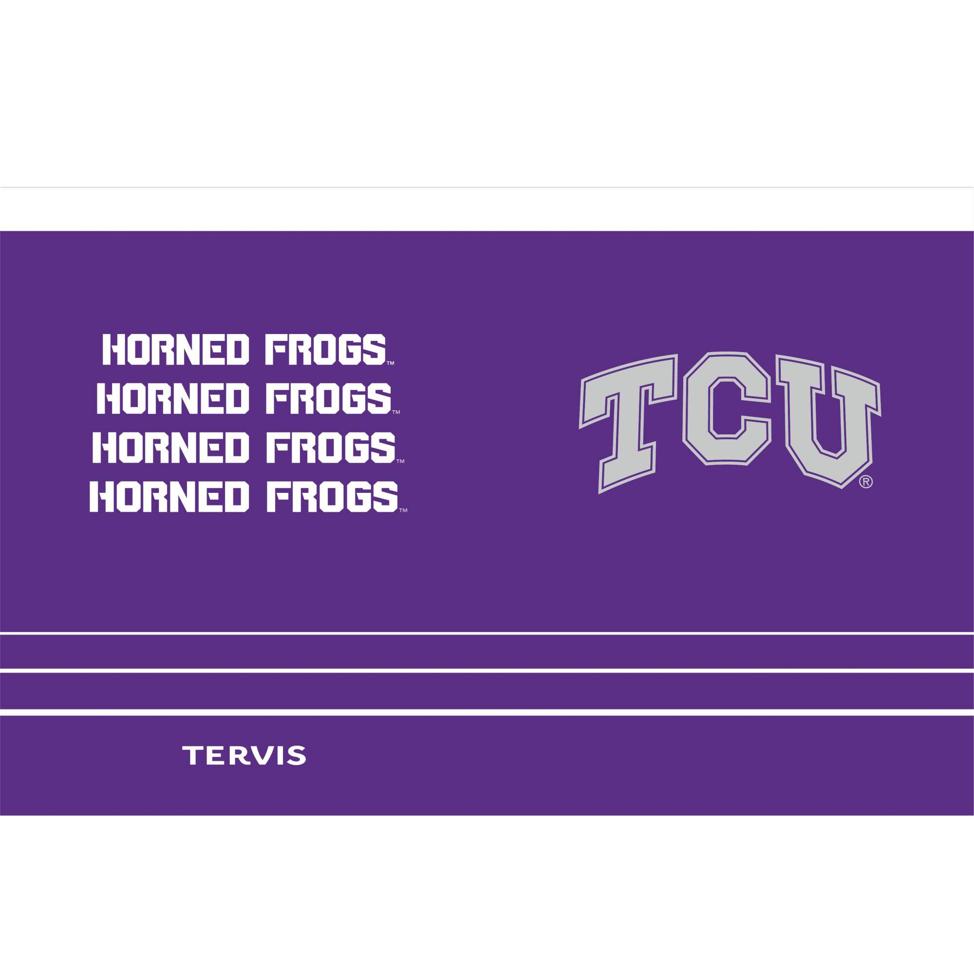 HORNED FROGS  
HORNED FROGS  
HORNED FROGS  
HORNED FROGS  

TCU  

TERVIS