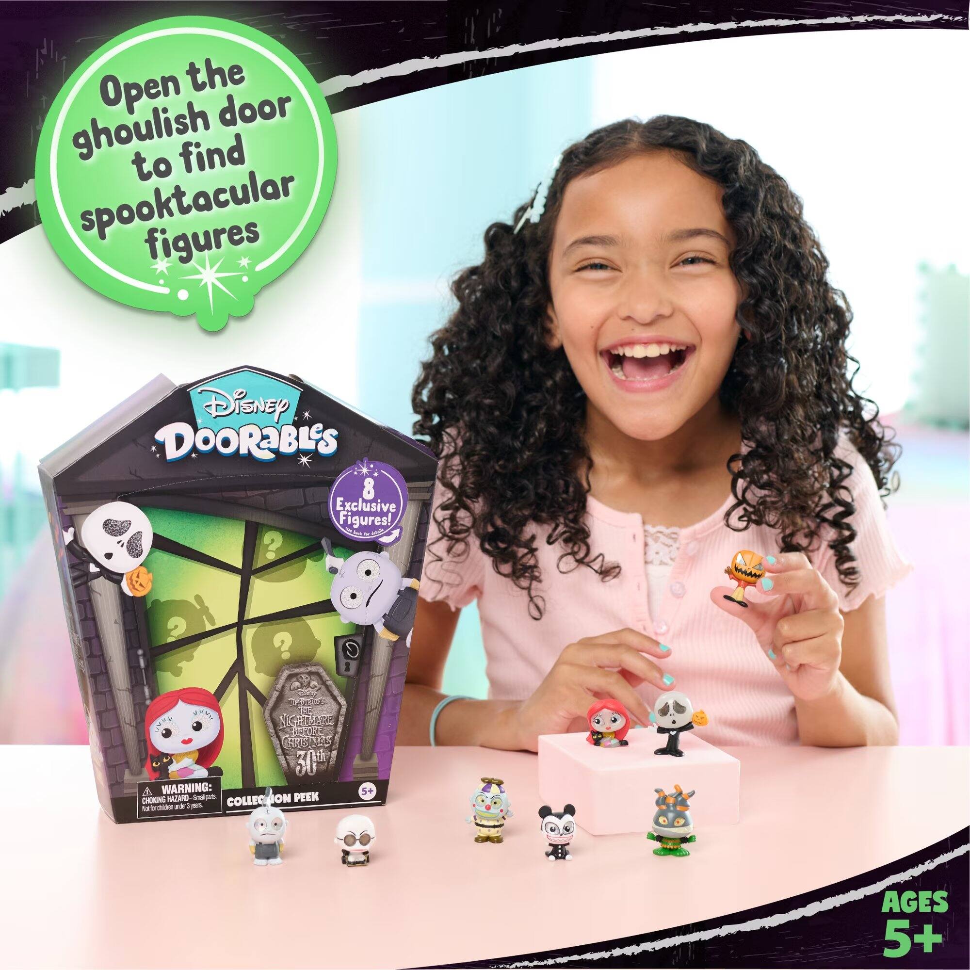 Open the ghoulish door to find spooktacular figures

Disney Doorables 8 Exclusive Figures!

A WARNING: CHOKING HAZARD - Small parts. Not for children under 3 years.

COLLECTION PEAK

AGES 5+