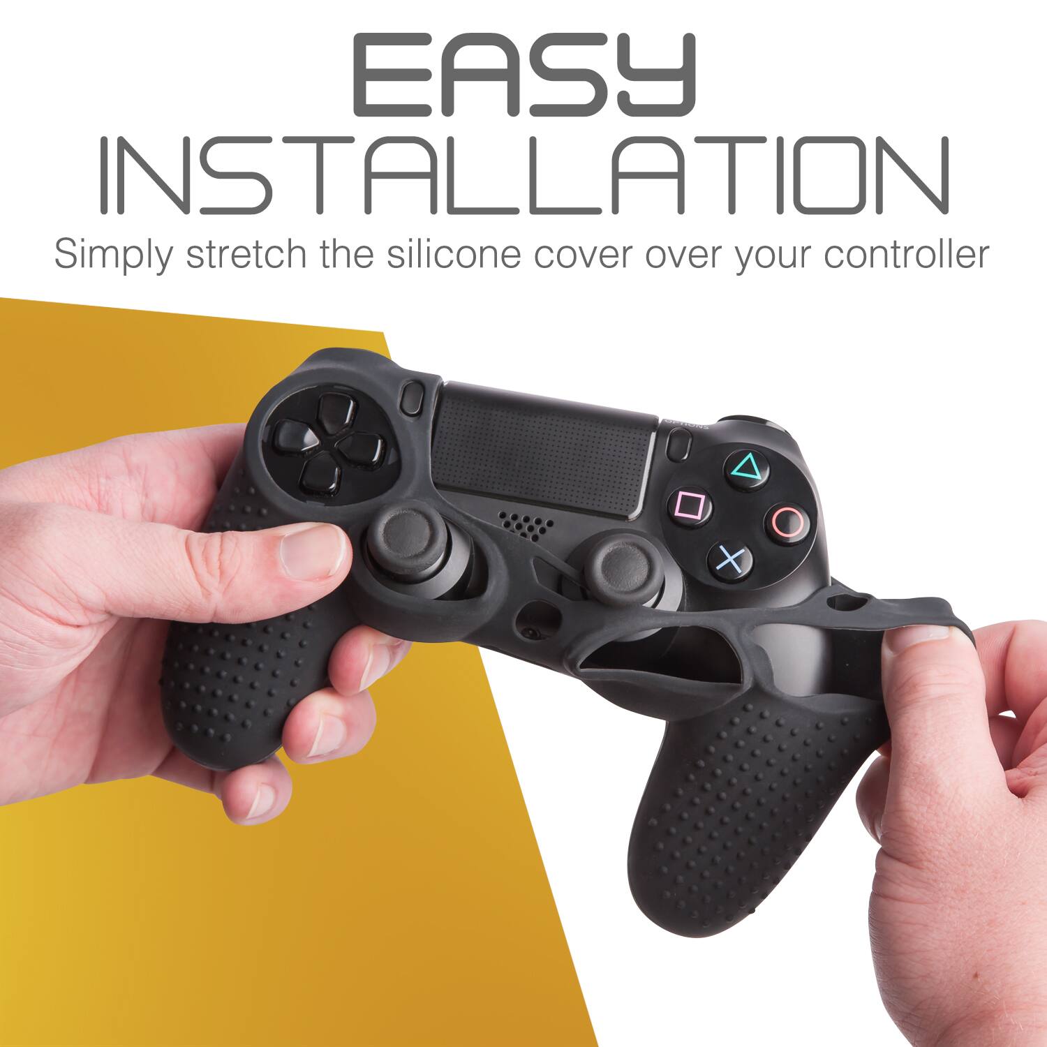 EASY INSTALLATION Simply stretch the silicone cover over your controller
