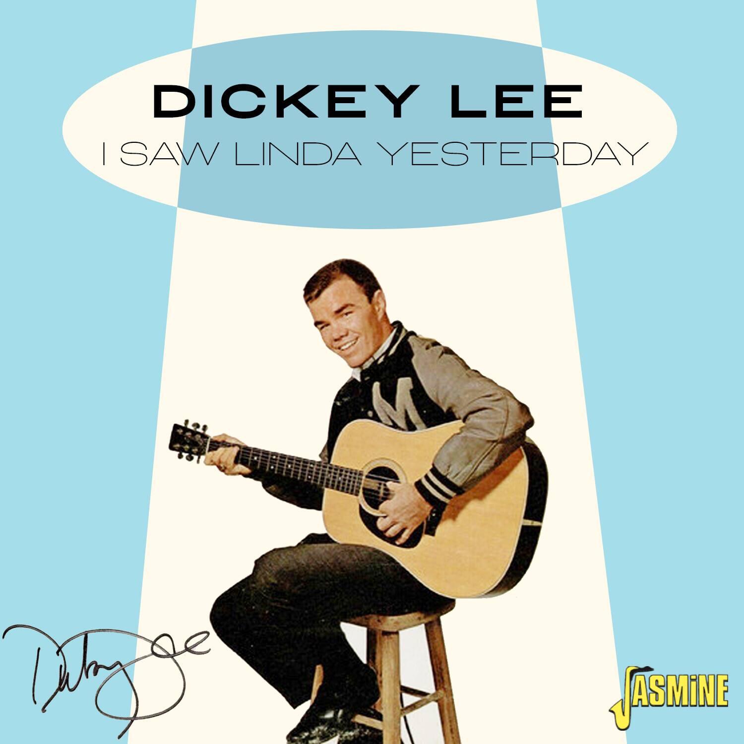 DICKEY LEE  
I SAW LINDA YESTERDAY  

JASMINE