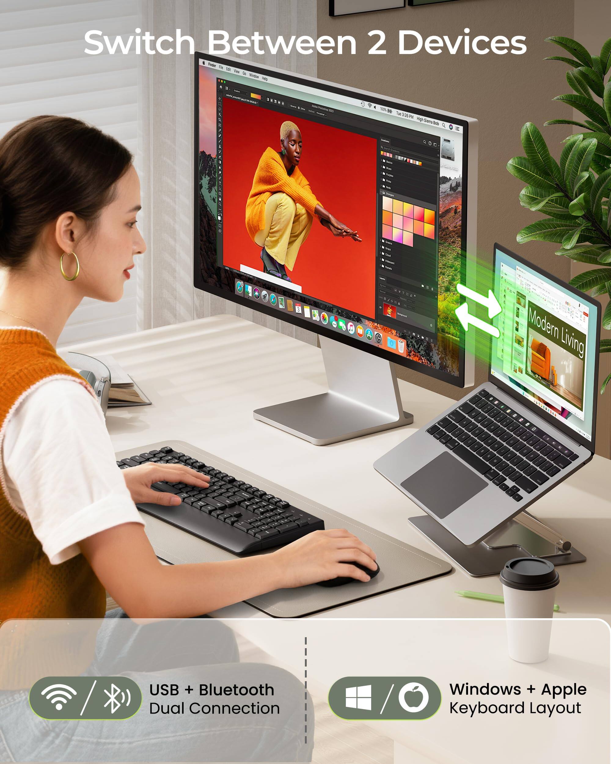 Switch Between 2 Devices

- USB + Bluetooth Dual Connection
- Windows + Apple Keyboard Layout

Modern Living