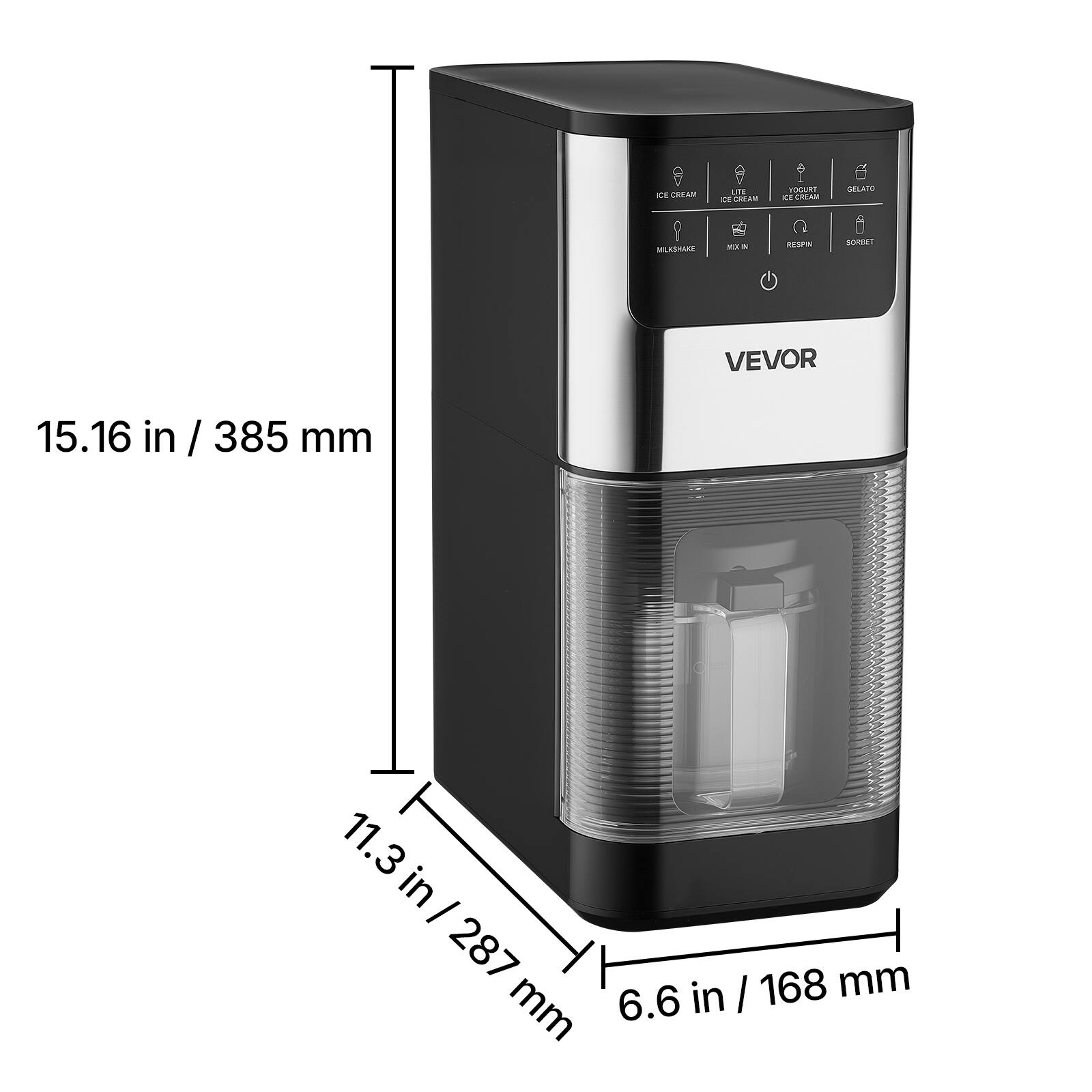 6 SA CREAM e LTE M 0m i YOGURT - GELATO i MLSSTARE - RESPIN SODT VEVOR  
15.16 in / 385 mm  
11.3 in / 287 mm  
6.6 in / 168 mm