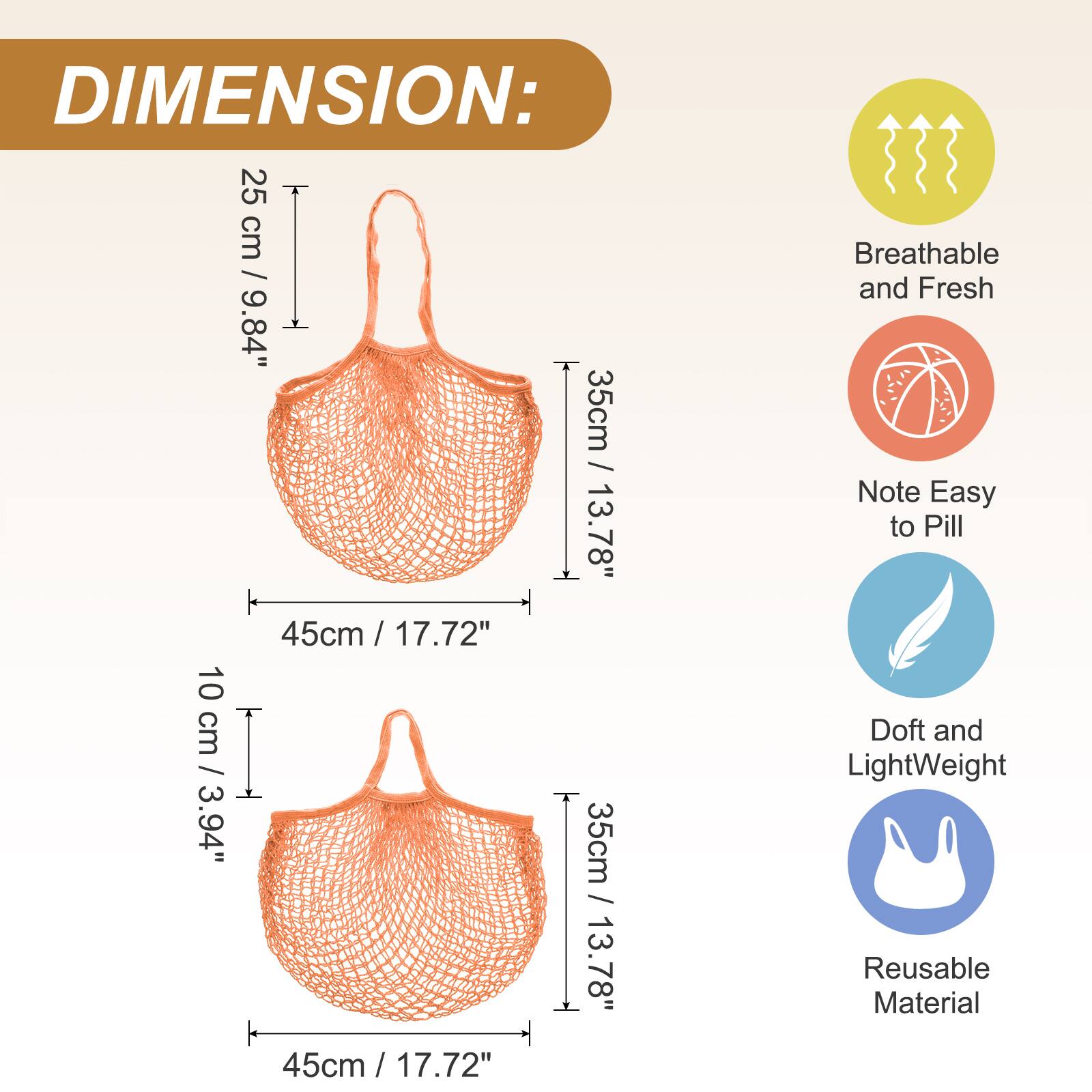 DIMENSION: 25 cm T / 9.84" 35cm / 13.78" 45cm / 17.72" 10 cm I / 3.94" 35cm / 13.78" 45cm / 17.72"  
Breathable and Fresh  
Note Easy to Pill  
Doff and LightWeight  
Reusable Material