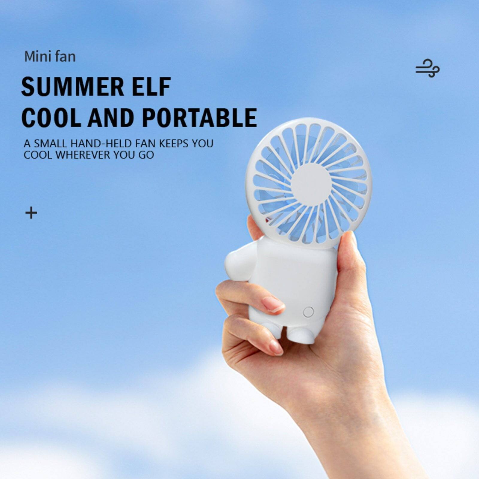 Mini fan  
SUMMER ELF  
COOL AND PORTABLE  
A SMALL HAND-HELD FAN KEEPS YOU COOL WHEREVER YOU GO