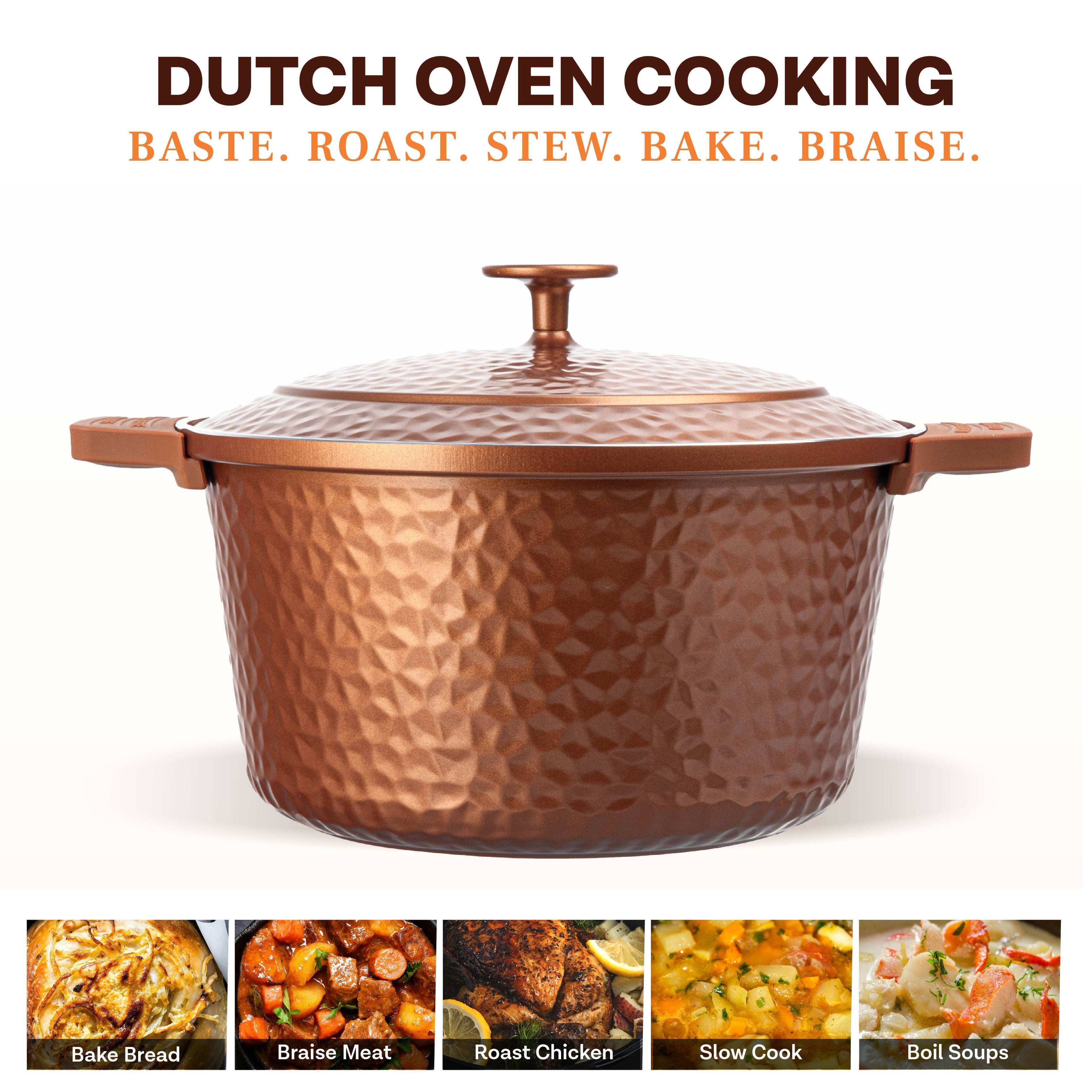 DUTCH OVEN COOKING  
BASTE. ROAST. STEW. BAKE. BRAISE.  

Bake Bread  
Braise Meat  
Roast Chicken  
Slow Cook  
Boil Soups