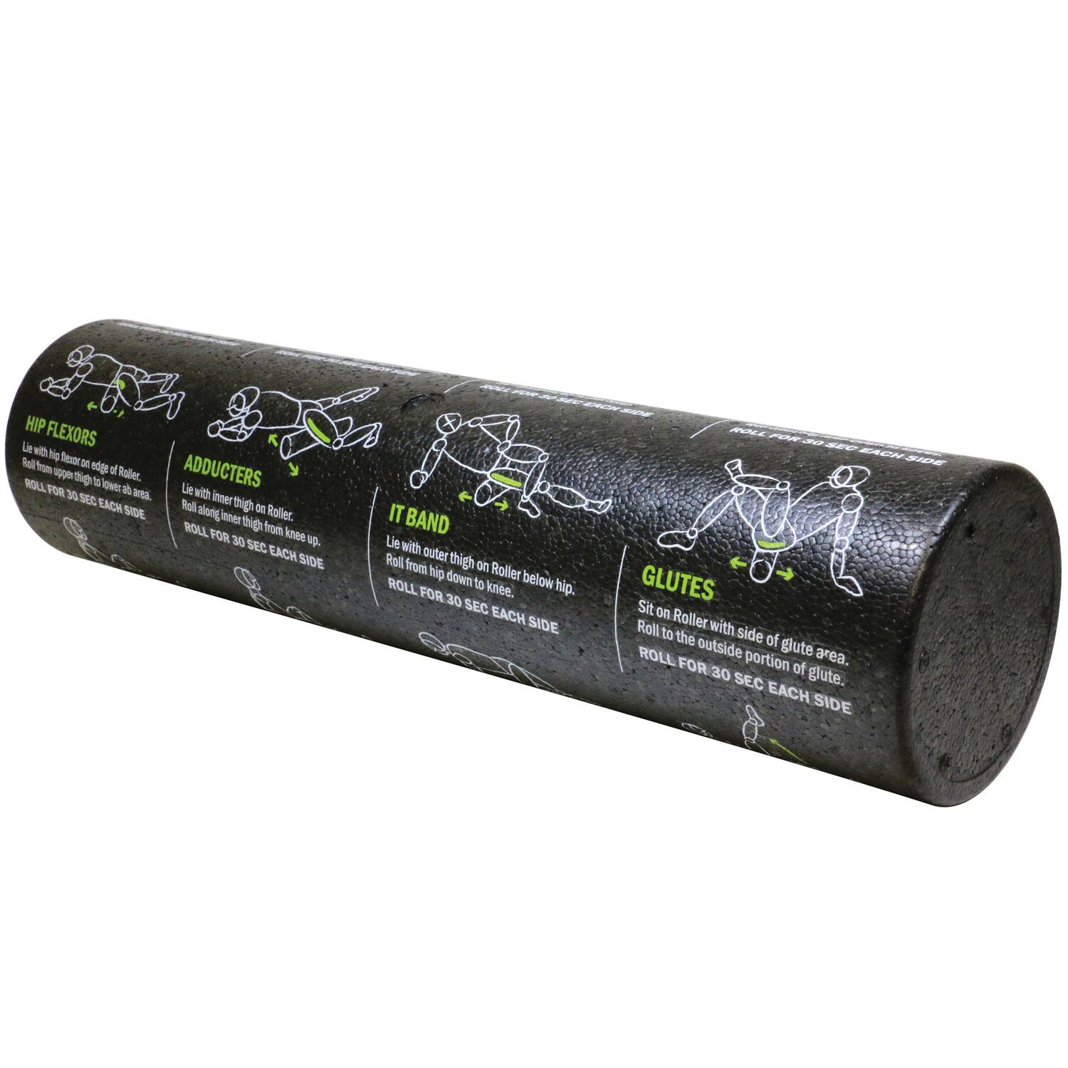 HIP FLEXORS  
Lie with hip flexor on edge of Roller.  
Roll from upper thigh to lower area.  
ROLL FOR 30 SEC EACH SIDE  

ADDUCTORS  
Lie with inner thigh on Roller.  
Roll along inner thigh from knee up.  
ROLL FOR 30 SEC EACH SIDE  

IT BAND  
Lie with outer thigh on Roller.  
Roll from hip down to knee.  
ROLL FOR 30 SEC EACH SIDE  

GLUTES  
Sit on Roller with side of glute area.  
Roll to the outside portion of glute.  
ROLL FOR 30 SEC EACH SIDE