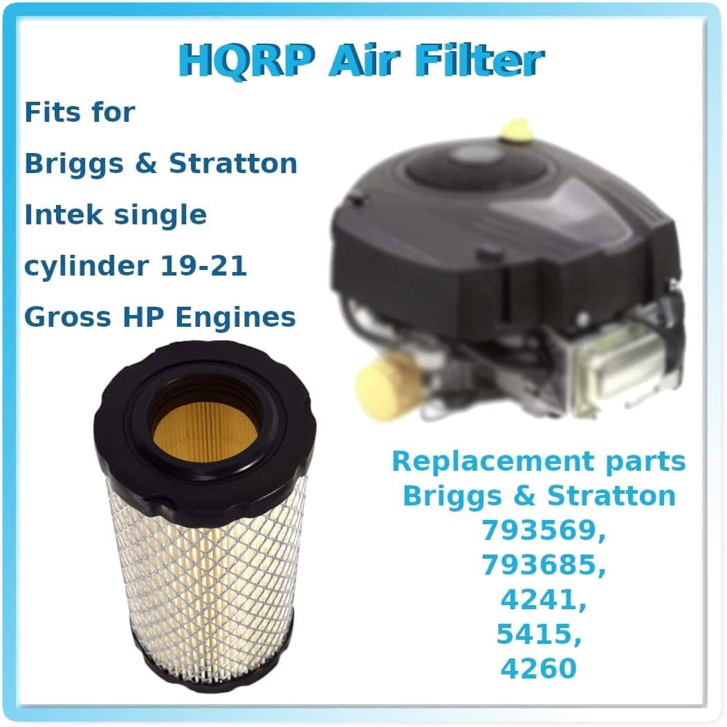 HQRP Air Filter

Fits for  
Briggs & Stratton  
Intek single cylinder 19-21 Gross HP Engines

Replacement parts  
Briggs & Stratton  
793569,  
793685,  
4241,  
5415,  
4260