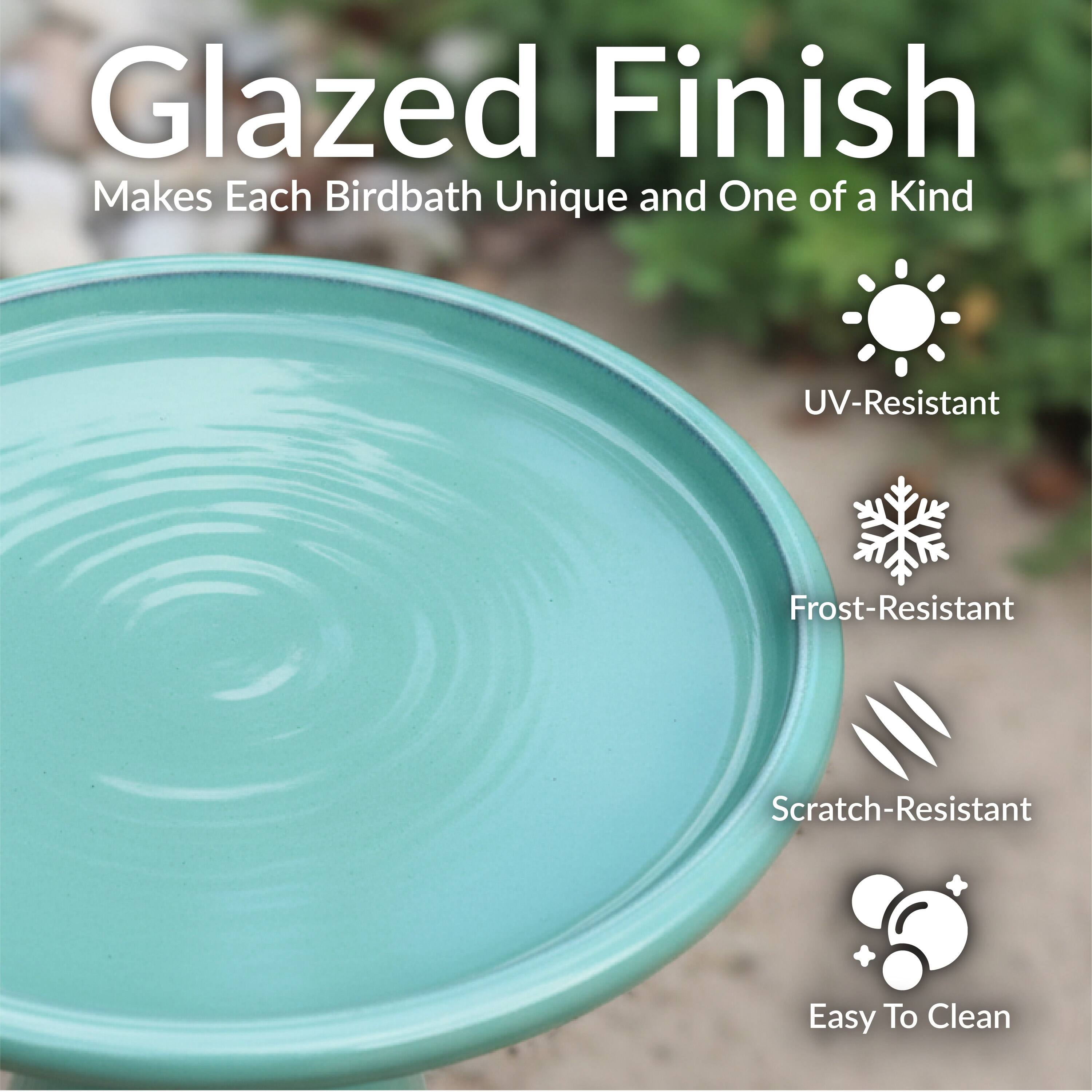 Glazed Finish  
Makes Each Birdbath Unique and One of a Kind  

- UV-Resistant  
- Frost-Resistant  
- Scratch-Resistant  
- Easy To Clean