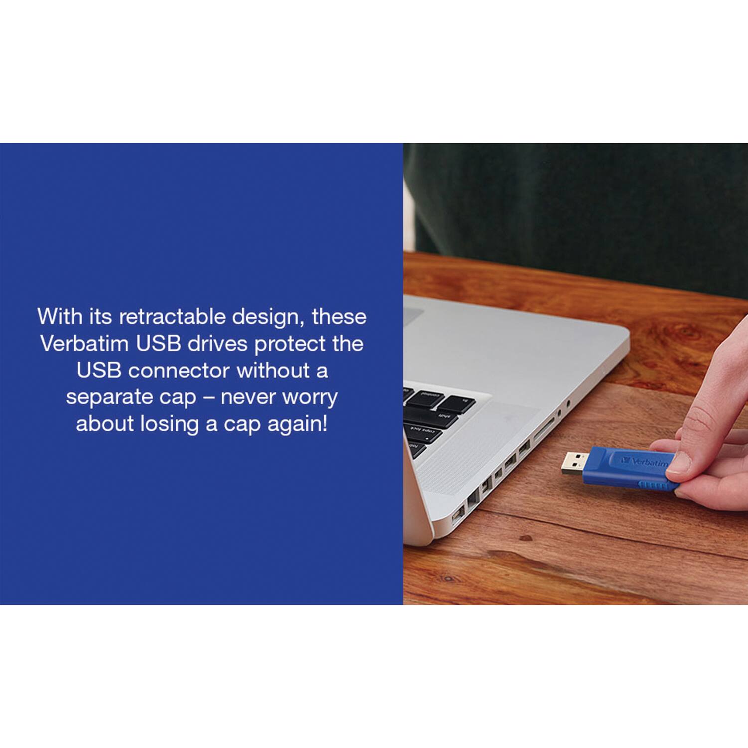 With its retractable design, these Verbatim USB drives protect the USB connector without a separate cap – never worry about losing a cap again!
