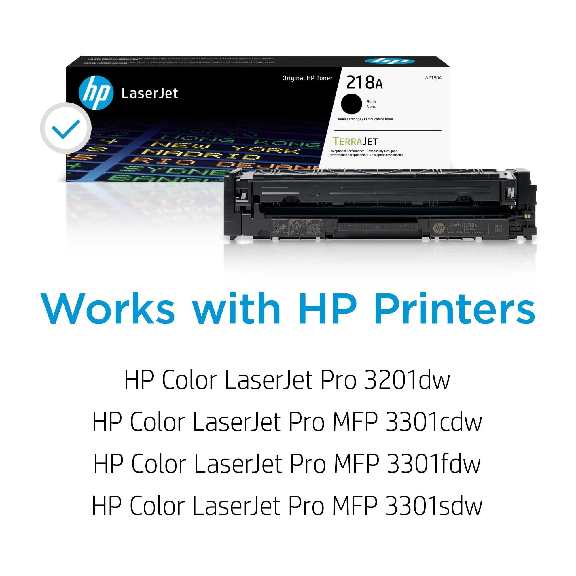 hp LaserJet Original HP Toner 218A -an - Toe nr Tartute - - MTTBO  HIRNG TERRAJET JET NECLL KONG C YORK - - - -s MADR ID n t - - Rto A DELANI TEH SPNA Lane aT 2184 Works with HP Printers HP Color LaserJet Pro 3201dw HP Color LaserJet Pro MFP 3301cdw HP Color LaserJet Pro MFP 3301fdw HP Color LaserJet Pro MFP 3301sdw

---

Original HP Toner  
218A  
W2180A  
Black  
Toner Cartridge / Cartouche de toner  

TERRAJET  
Exceptional Performance. Responsibly Designed.  
Performance exceptionnelle. Conception responsable.  

Works with HP Printers  
HP Color LaserJet Pro 3201dw  
HP Color LaserJet Pro MFP 3301cdw  
HP Color LaserJet Pro MFP 3301fdw  
HP Color LaserJet Pro MFP 3301sdw