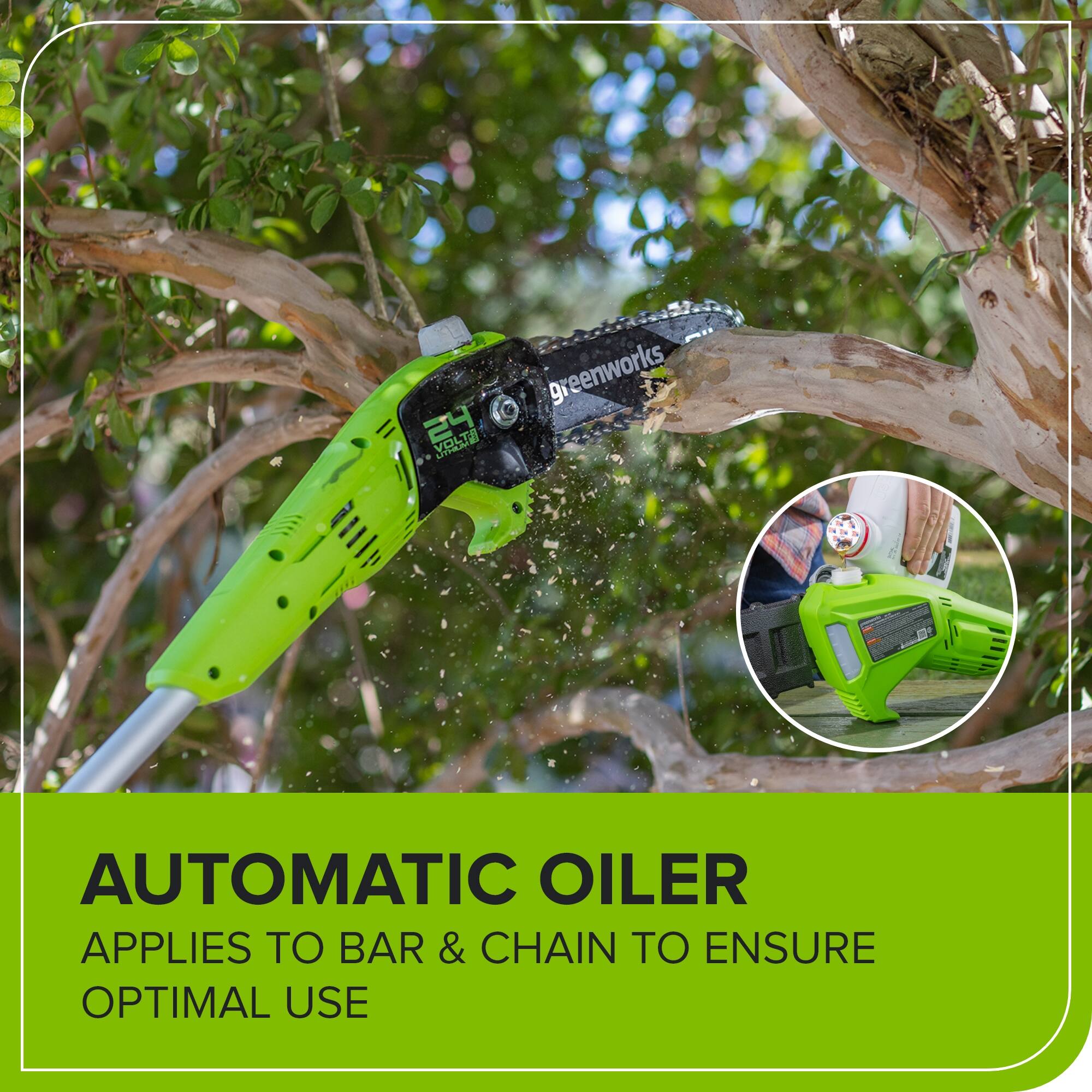 24 O greenworks A AUTOMATIC OILER APPLIES TO BAR & CHAIN TO ENSURE OPTIMAL USE