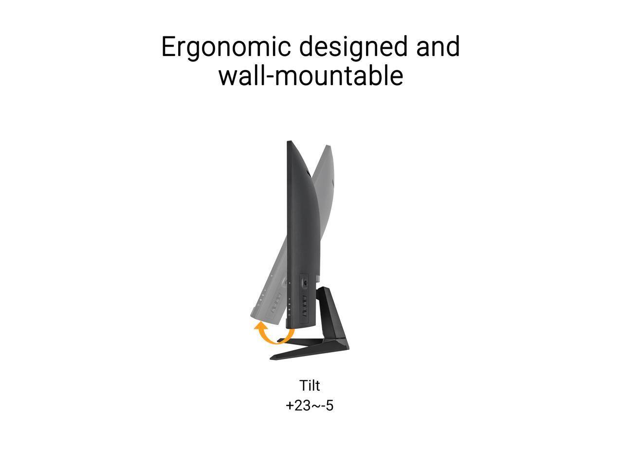 Ergonomic designed and wall-mountable

Tilt +23~-5