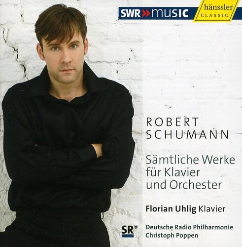 ROBERT SCHUMANN  
Sämtliche Werke für Klavier und Orchester  

Florian Uhlig Klavier  
Deutsche Radio Philharmonie  
Christoph Poppen  

SWR MUSIC  
hänssler CLASSIC