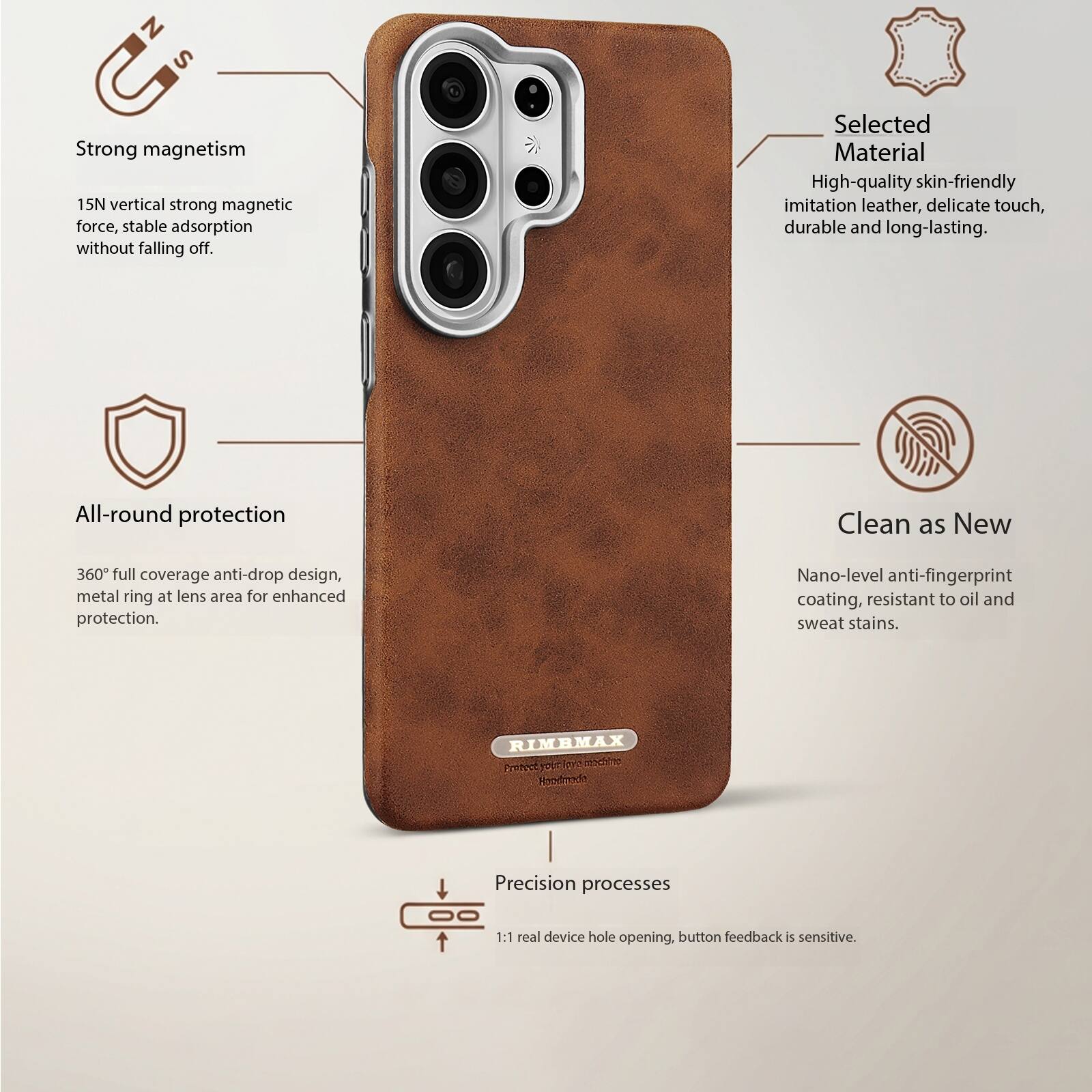 - Strong magnetism: 15N vertical strong magnetic force, stable adsorption without falling off.
- Selected Material: High-quality skin-friendly imitation leather, delicate touch, durable and long-lasting.
- All-round protection: 360° full coverage anti-drop design, metal ring at lens area for enhanced protection.
- Clean as New: Nano-level anti-fingerprint coating, resistant to oil and sweat stains.
- Precision processes: 1:1 real device hole opening, button feedback is sensitive.