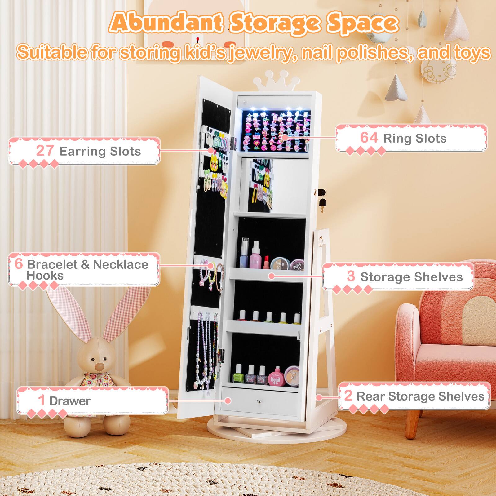 Abundant Storage Space  
Suitable for storing kid's jewelry, nail polishes, and toys  

- 27 Earring Slots  
- 64 Ring Slots  
- 6 Bracelet & Necklace Hooks  
- 1 Drawer  
- 3 Storage Shelves  
- 2 Rear Storage Shelves