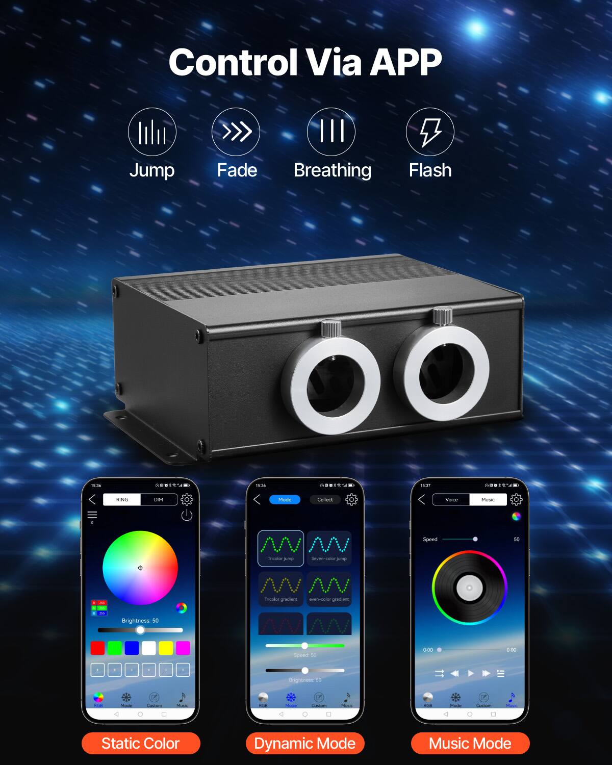 Control Via APP

Jump Fade Breathing Flash

Static Color Dynamic Mode Music Mode

Brightness: 50

Speed 50

0:00 0:00

Collect Voice Music

Speed 50

RGB Mode Custom Music