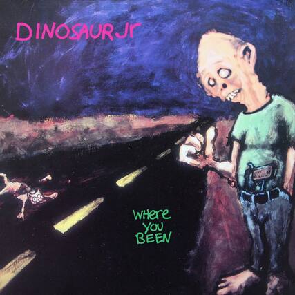 DINOSAUR JR
Where you been