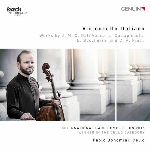 **Bach Wettbewerb Leipzig**

**GENUIN**

**Violoncello Italiano**

Works by J. M. C. Dall'Abaco, L. Dallapiccola, L. Boccherini and C. A. Piatti

**INTERNATIONAL BACH COMPETITION 2016**

**WINNER IN THE CELLO CATEGORY**

Paolo Bonomini, Cello