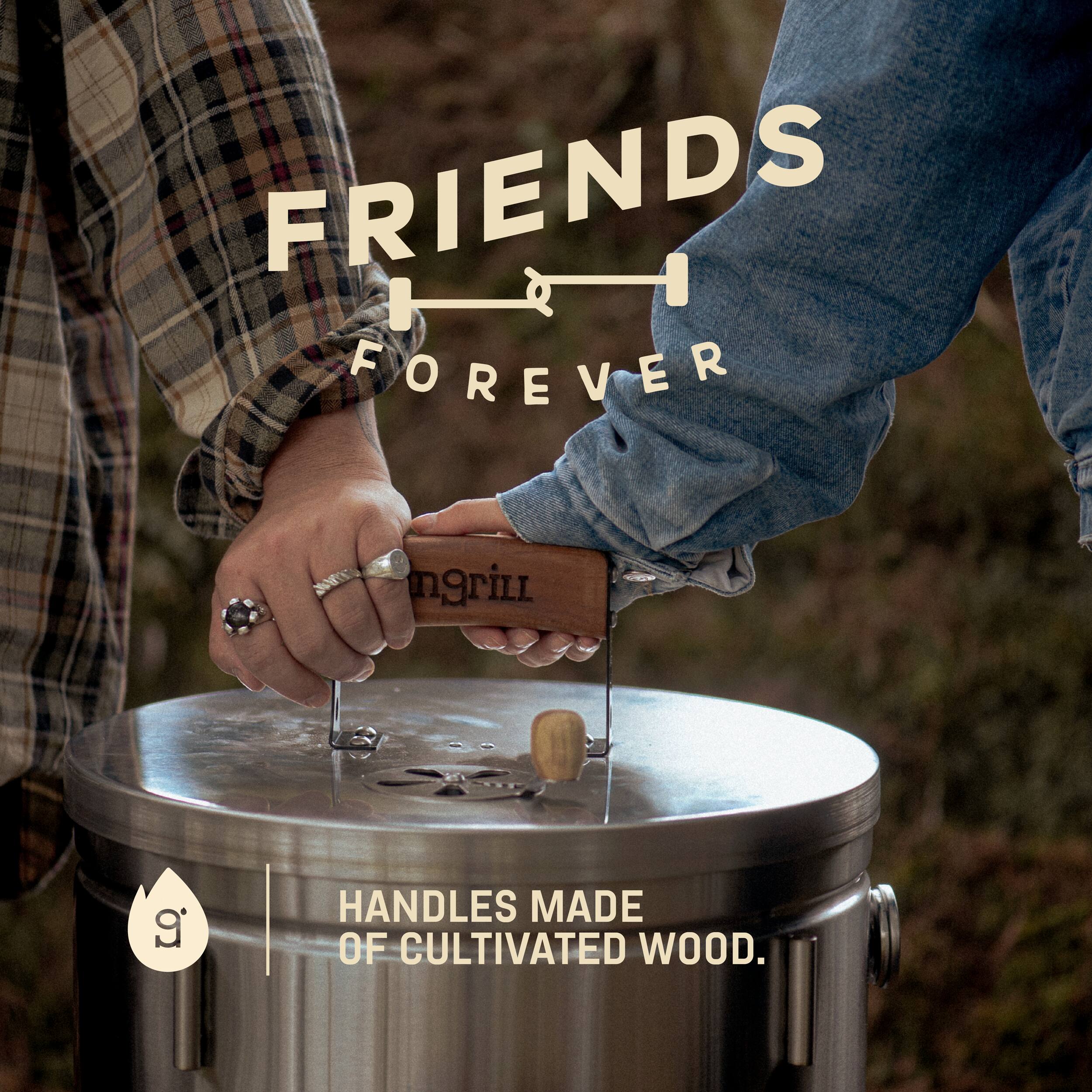 FRIENDS & FOREVER

HANDLES MADE OF CULTIVATED WOOD.