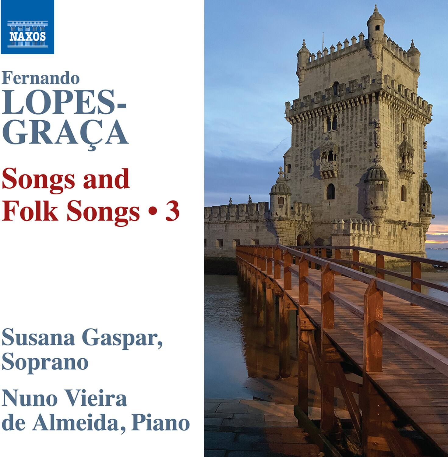 NAXOS

Fernando LOPES-GRACÁ

Songs and Folk Songs • 3

Susana Gaspar, Soprano  
Nuno Vieira de Almeida, Piano