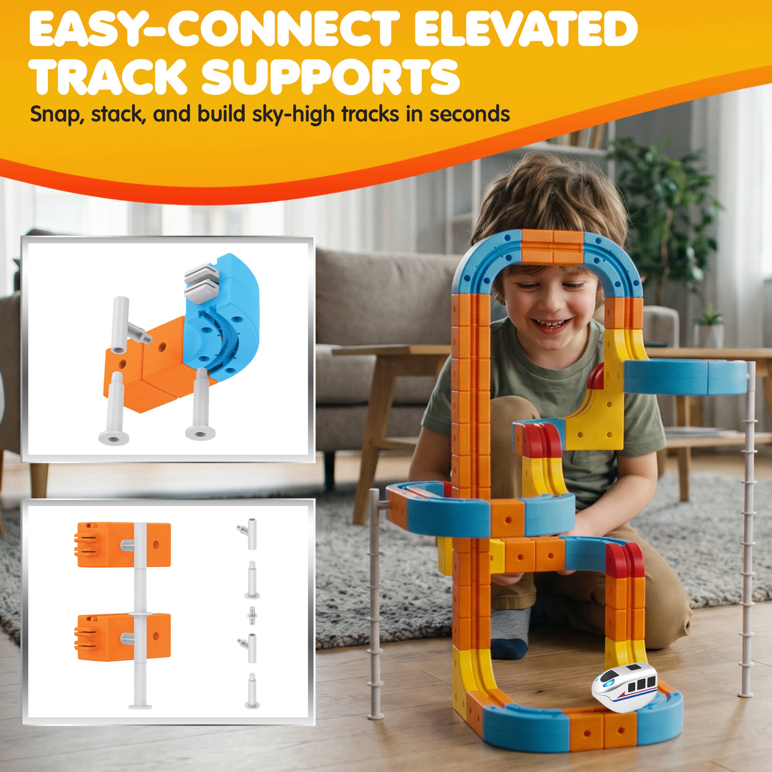 EASY-CONNECT ELEVATED TRACK SUPPORTS  
Snap, stack, and build sky-high tracks in seconds