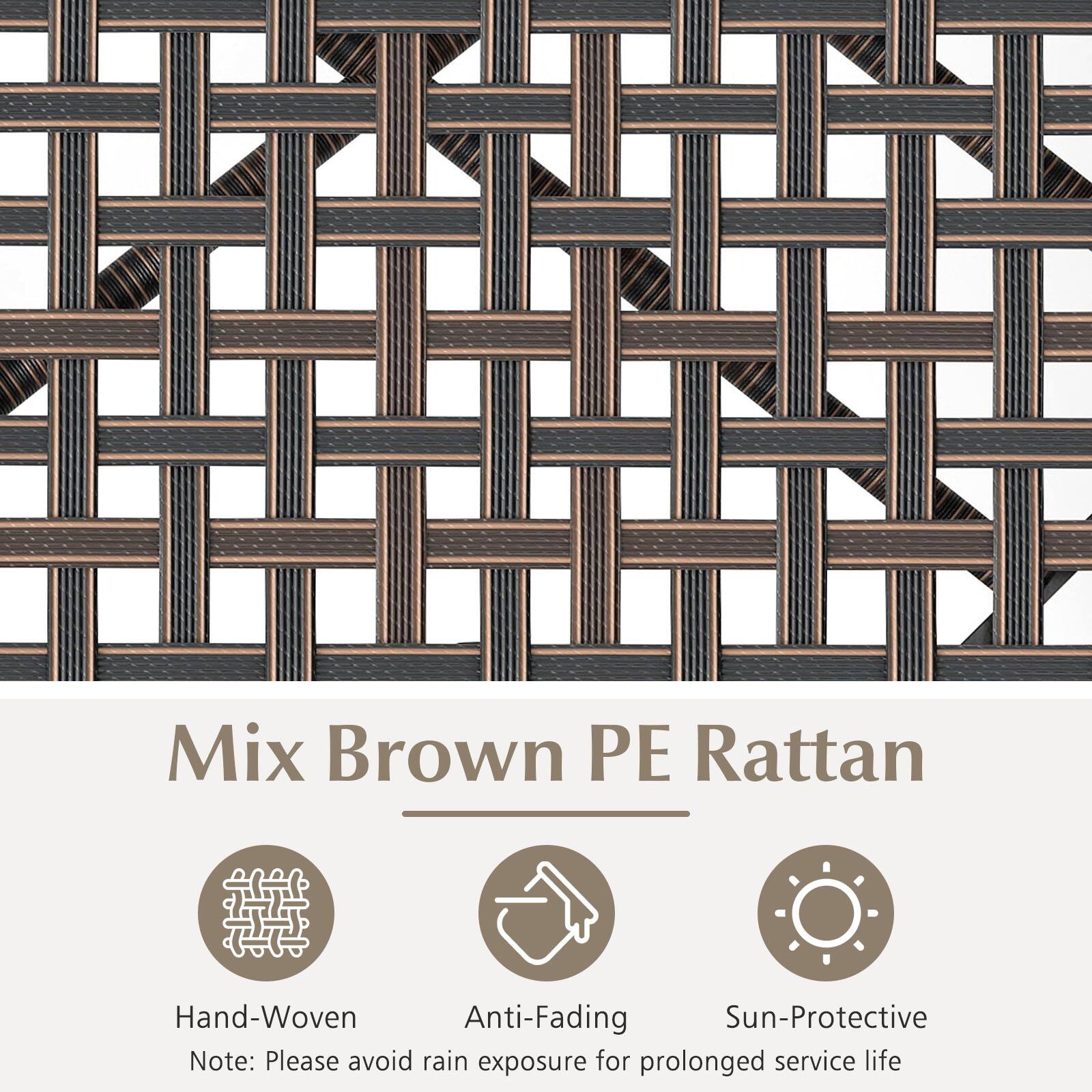 Mix Brown PE Rattan

- Hand-Woven
- Anti-Fading
- Sun-Protective

Note: Please avoid rain exposure for prolonged service life
