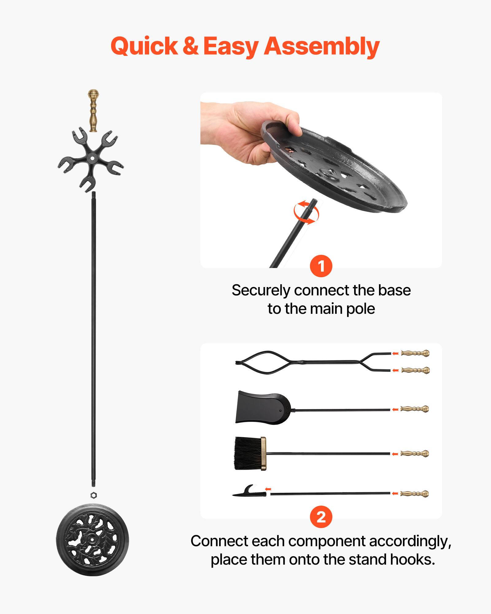 Quick & Easy Assembly

1. Securely connect the base to the main pole

2. Connect each component accordingly, place them onto the stand hooks.