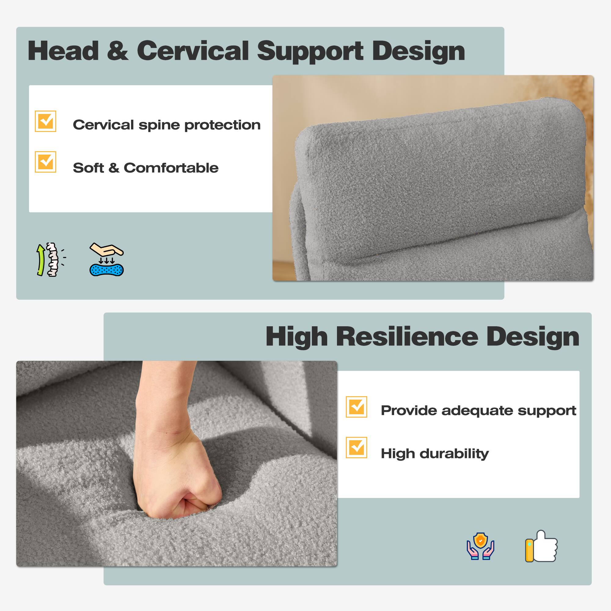 Head & Cervical Support Design  
- Cervical spine protection  
- Soft & Comfortable  

High Resilience Design  
- Provide adequate support  
- High durability