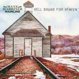 Manx Marriner Mainline - Hell Bound For Heaven - VINYL LP