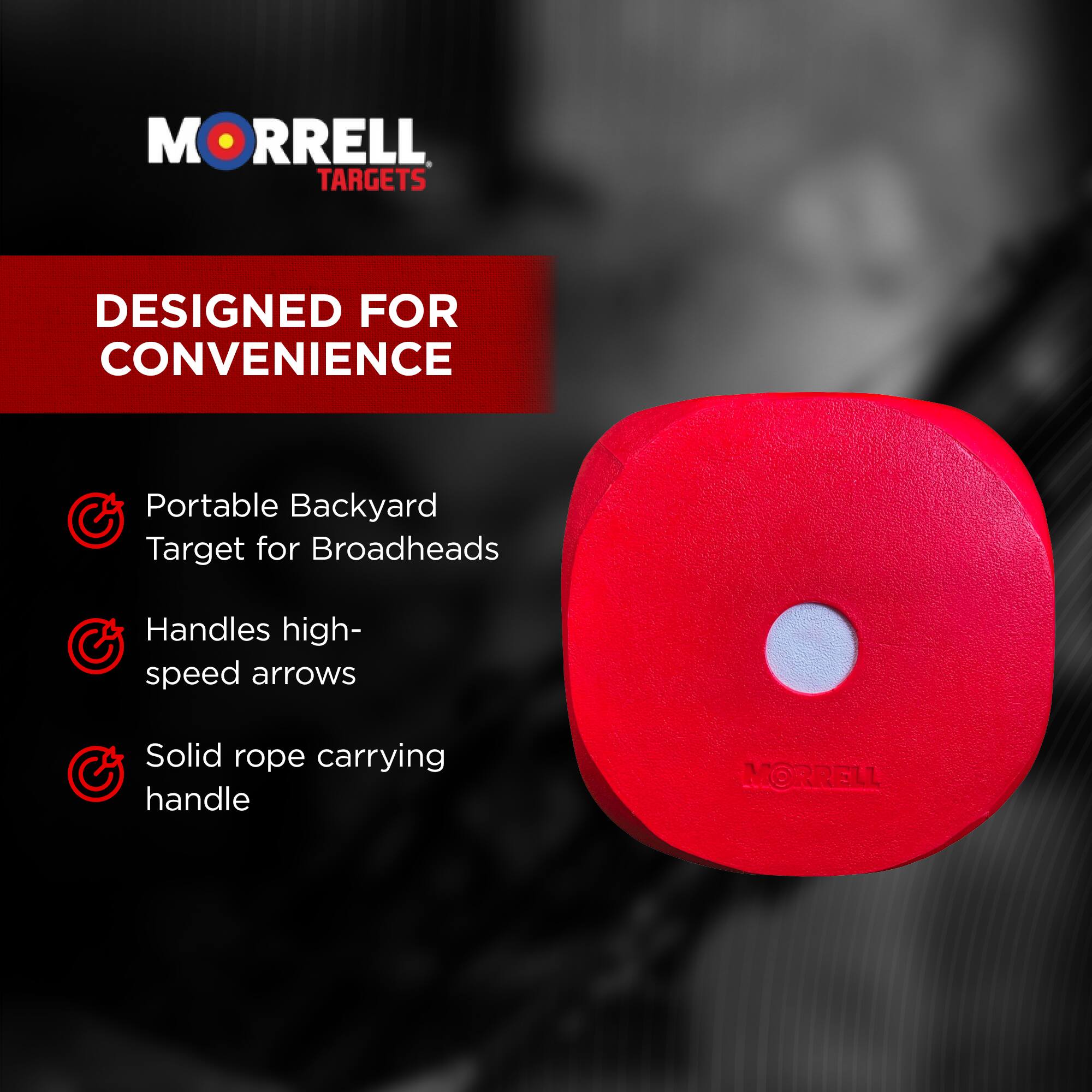 MORRELL TARGETS

DESIGNED FOR CONVENIENCE

- Portable Backyard Target for Broadheads
- Handles high-speed arrows
- Solid rope carrying handle