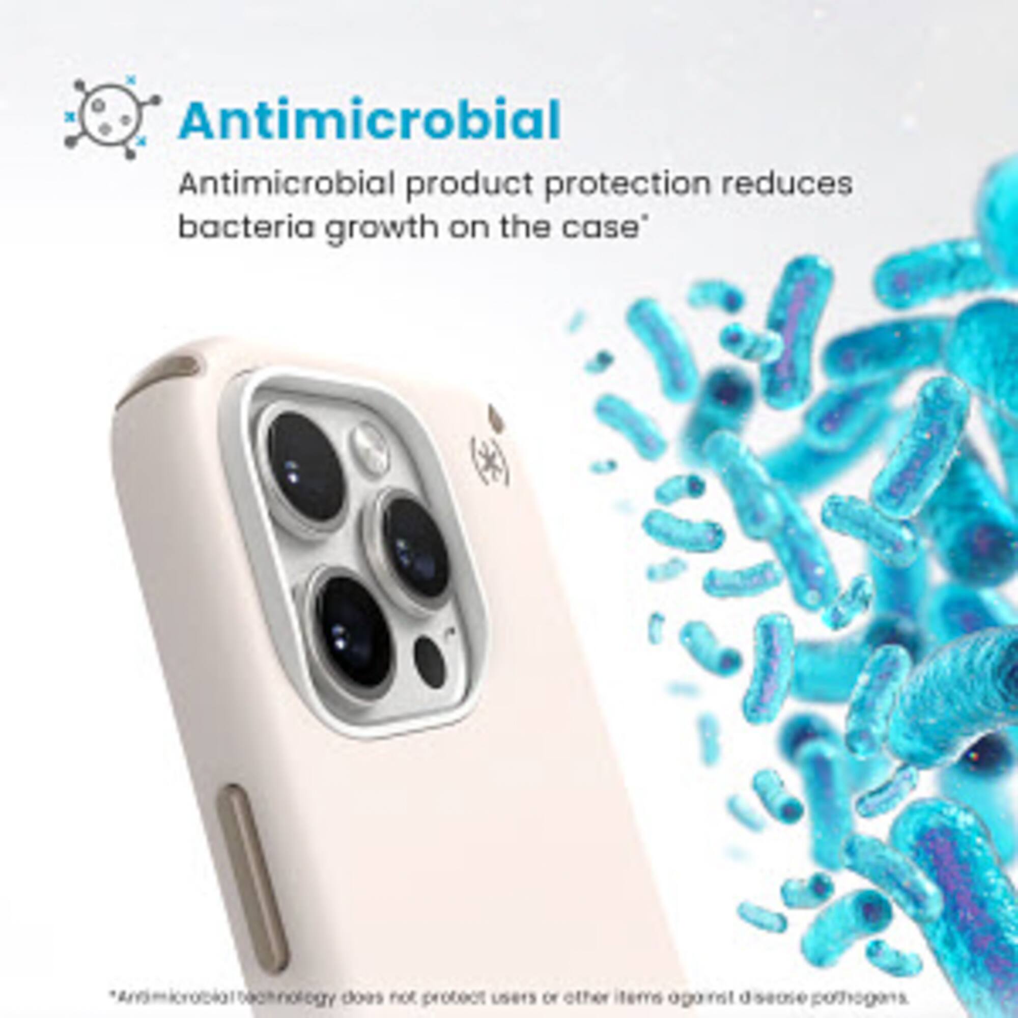 Antimicrobial product protection reduces bacteria growth on the case. However, it does not protect users or other items against sepsis pathogens.