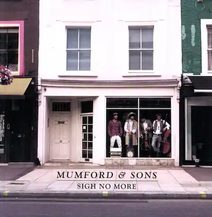 MUMFORD & SONS
SIGH NO MORE