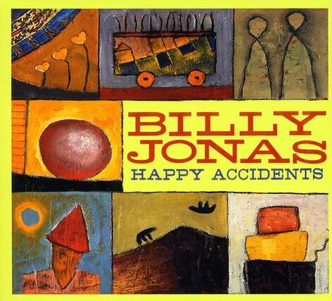 BILLY JONAS
HAPPY ACCIDENTS