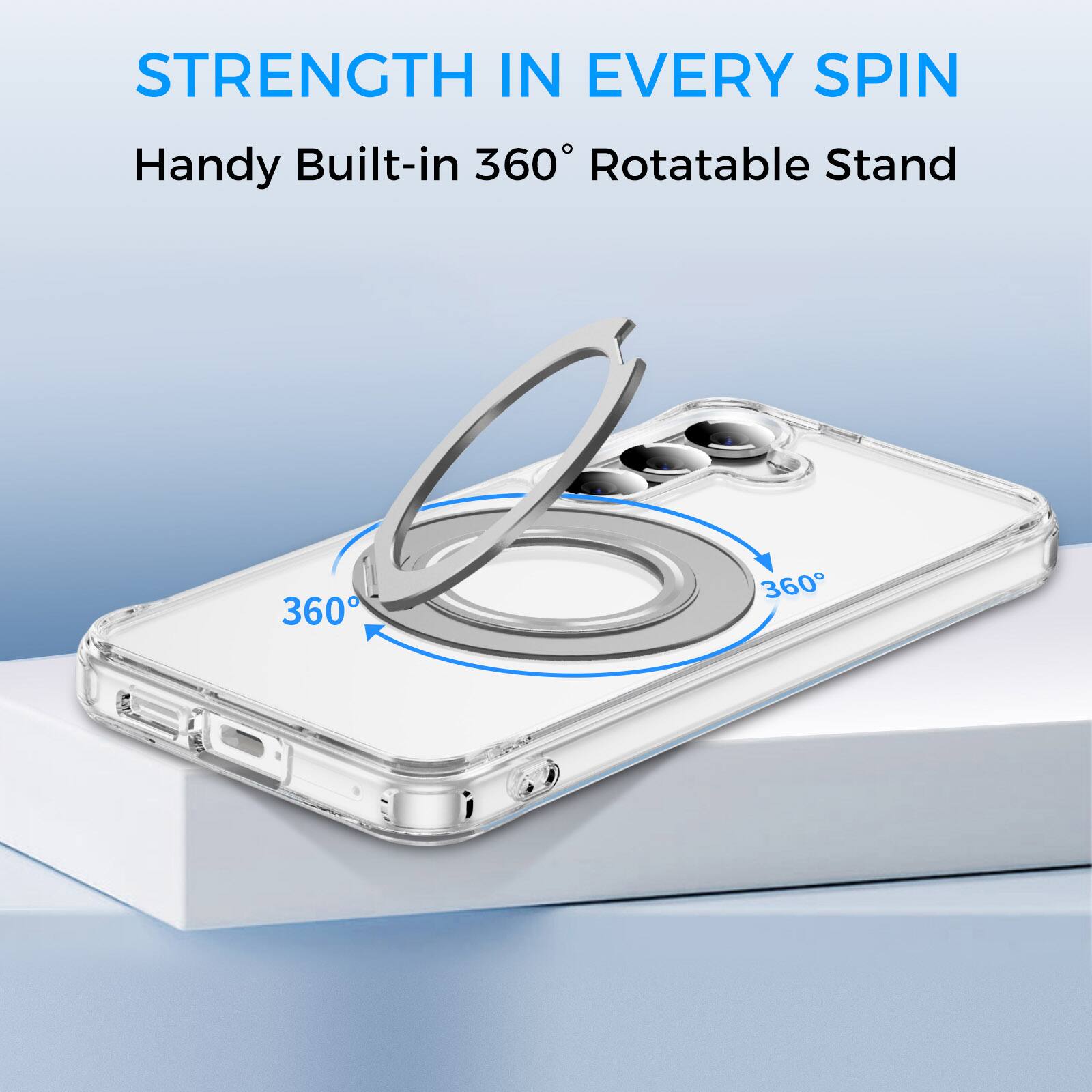 STRENGTH IN EVERY SPIN  
Handy Built-in 360° Rotatable Stand  
360°  
360°