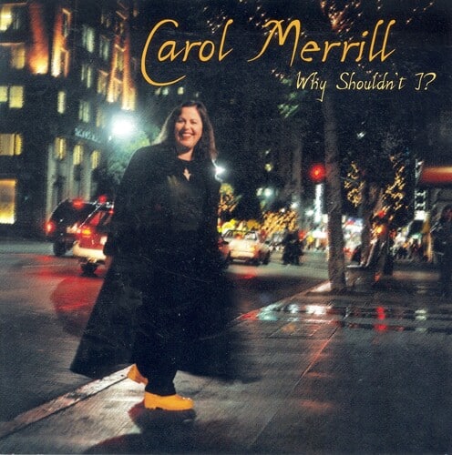 Carol Merrill - Why Shouldn't I?  - COMPACT DISCS