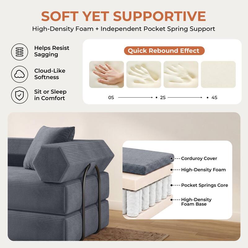 SOFT YET SUPPORTIVE  
High-Density Foam + Independent Pocket Spring Support

Helps Resist Sagging  
Quick Rebound Effect  
Cloud-Like Softness  
Sit or Sleep in Comfort

OS  
2S  
4S

Corduroy Cover  
High-Density Foam  
Pocket Springs Core  
High-Density Foam Base