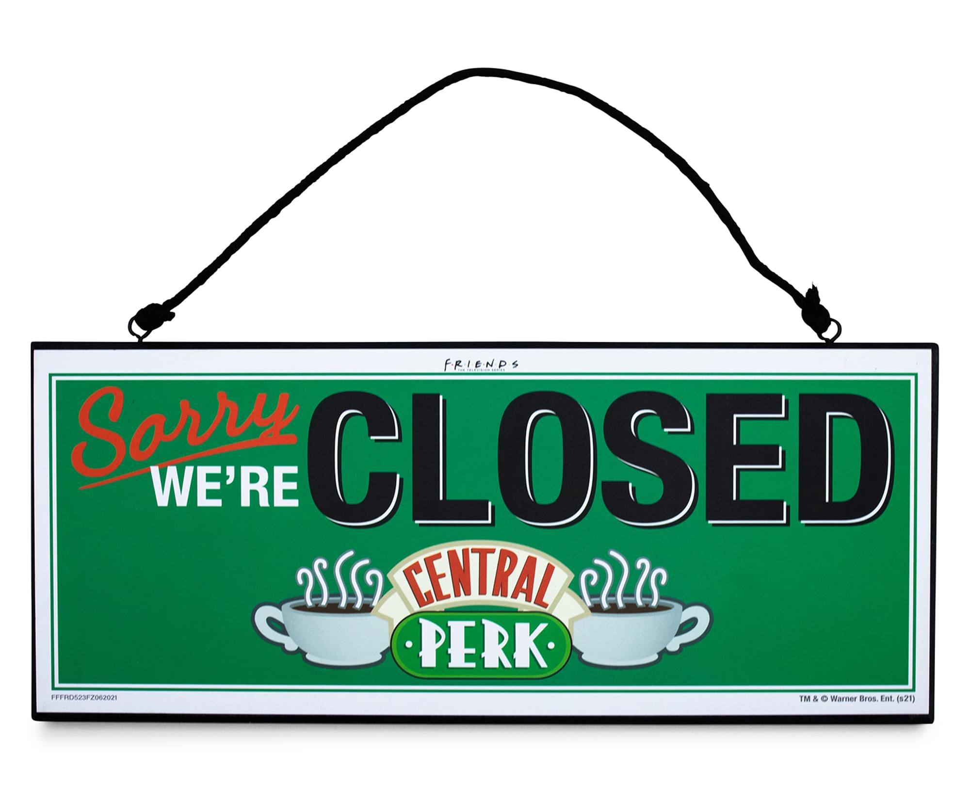Sure, here is the corrected and grouped text from the image:

---

**FRIENDS**

**Sorry We're CLOSED**

**CENTRAL PERK**

**TM & © Warner Bros. Ent. (221)**

---

**FFFD23F2062021**