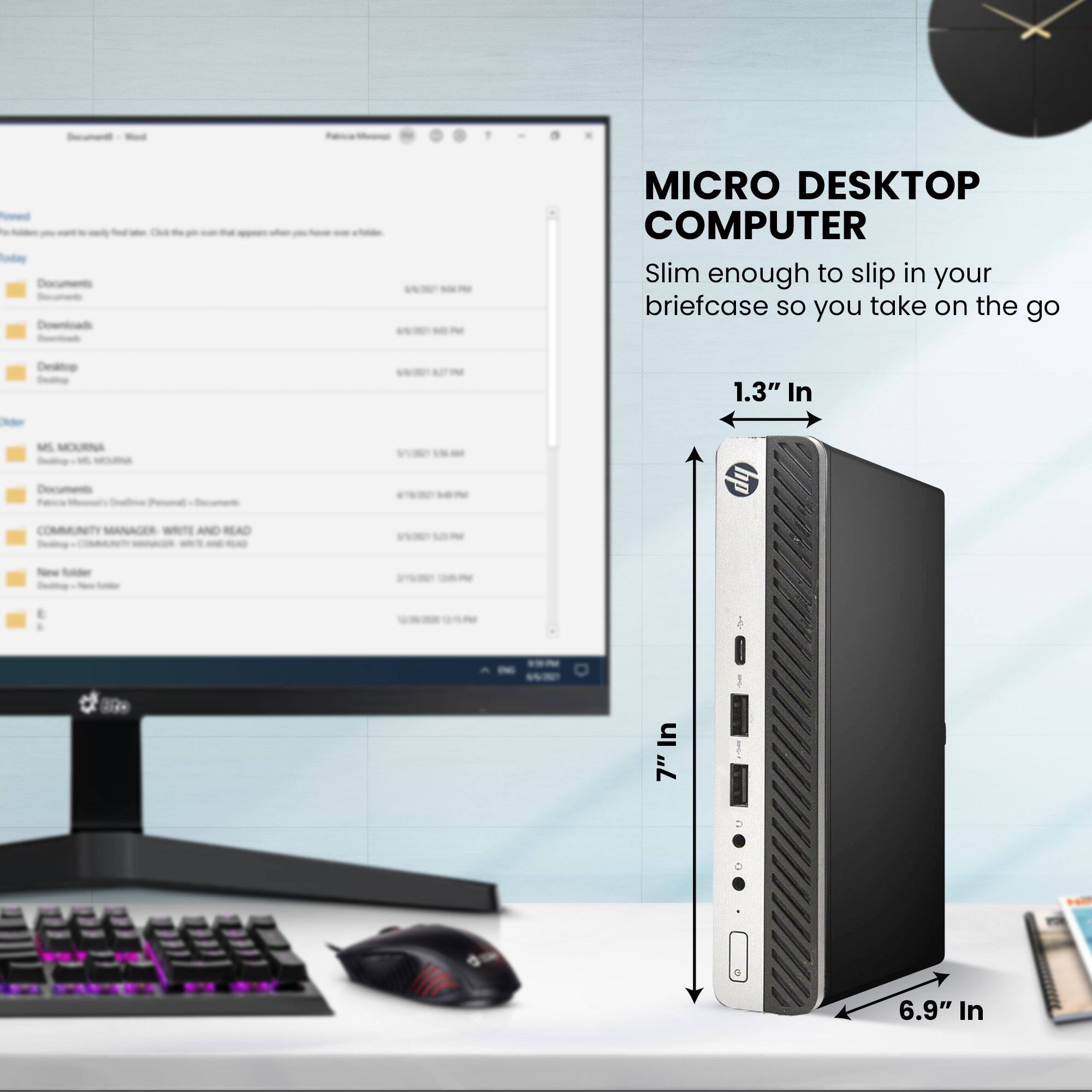 MICRO DESKTOP COMPUTER  
Slim enough to slip in your briefcase so you take on the go  

1.3" In  
7" In  
6.9" In