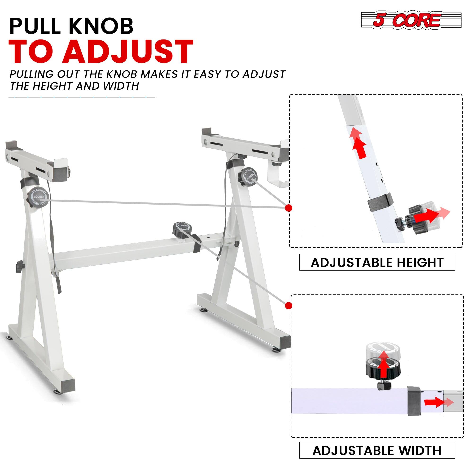 PULL KNOB TO ADJUST

PULLING OUT THE KNOB MAKES IT EASY TO ADJUST THE HEIGHT AND WIDTH

5 CORE

ADJUSTABLE HEIGHT

ADJUSTABLE WIDTH