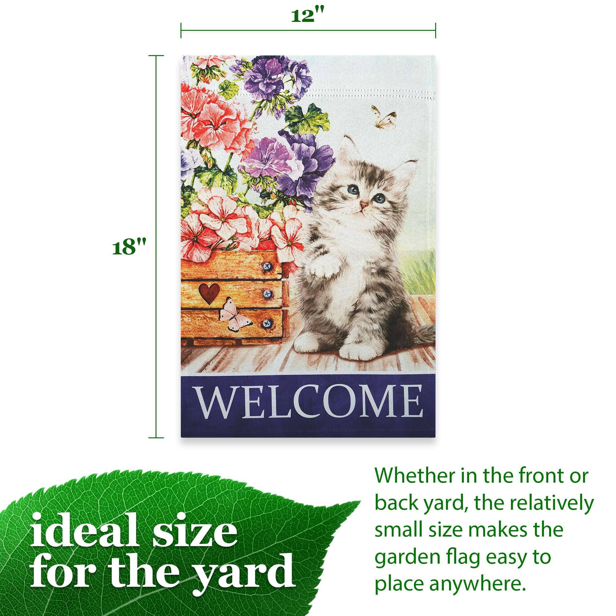 12" x 18" WELCOME

ideal size for the yard

Whether in the front or back yard, the relatively small size makes the garden flag easy to place anywhere.