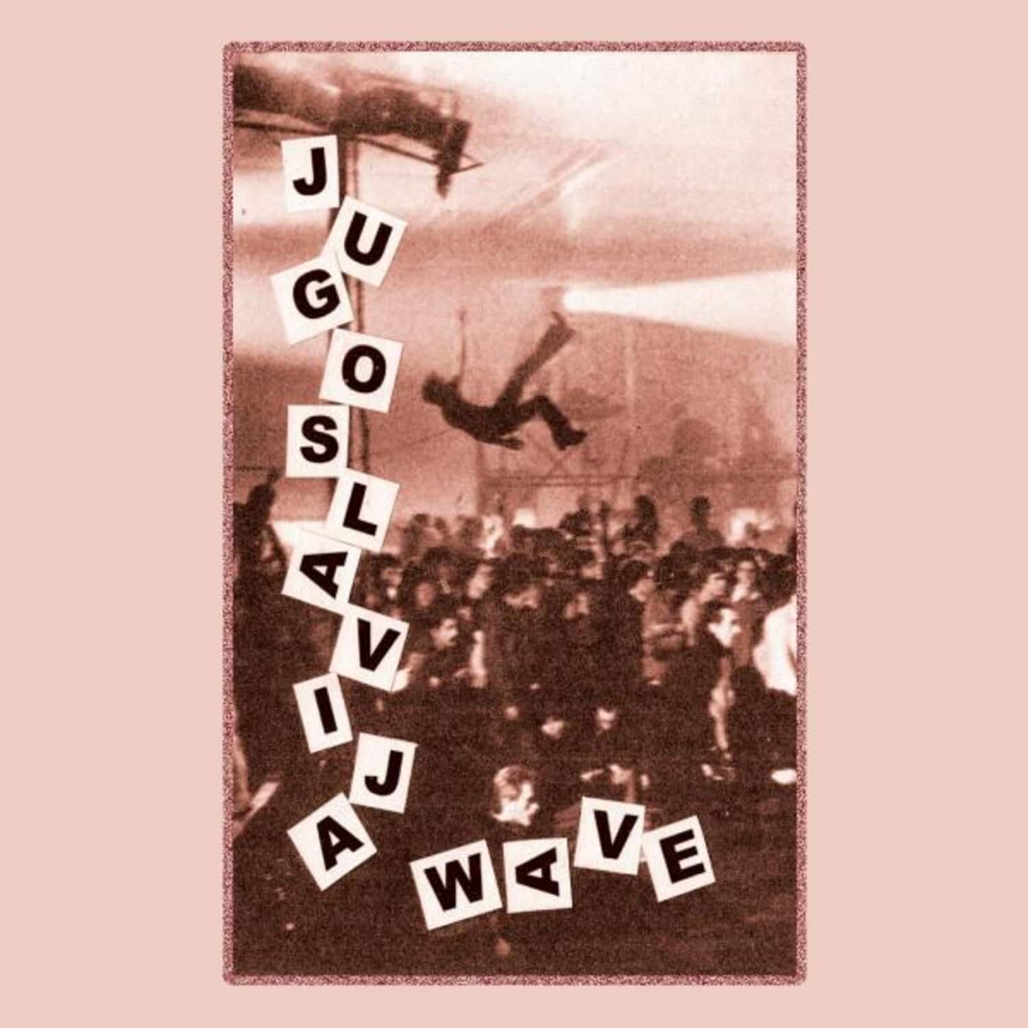 Various Artists - Jugoslavia Wave: Yugoslavian New Wave & Post Punk, 1980-1989 (Various Artists)   - CASSETTES price history on PriceWatchPro