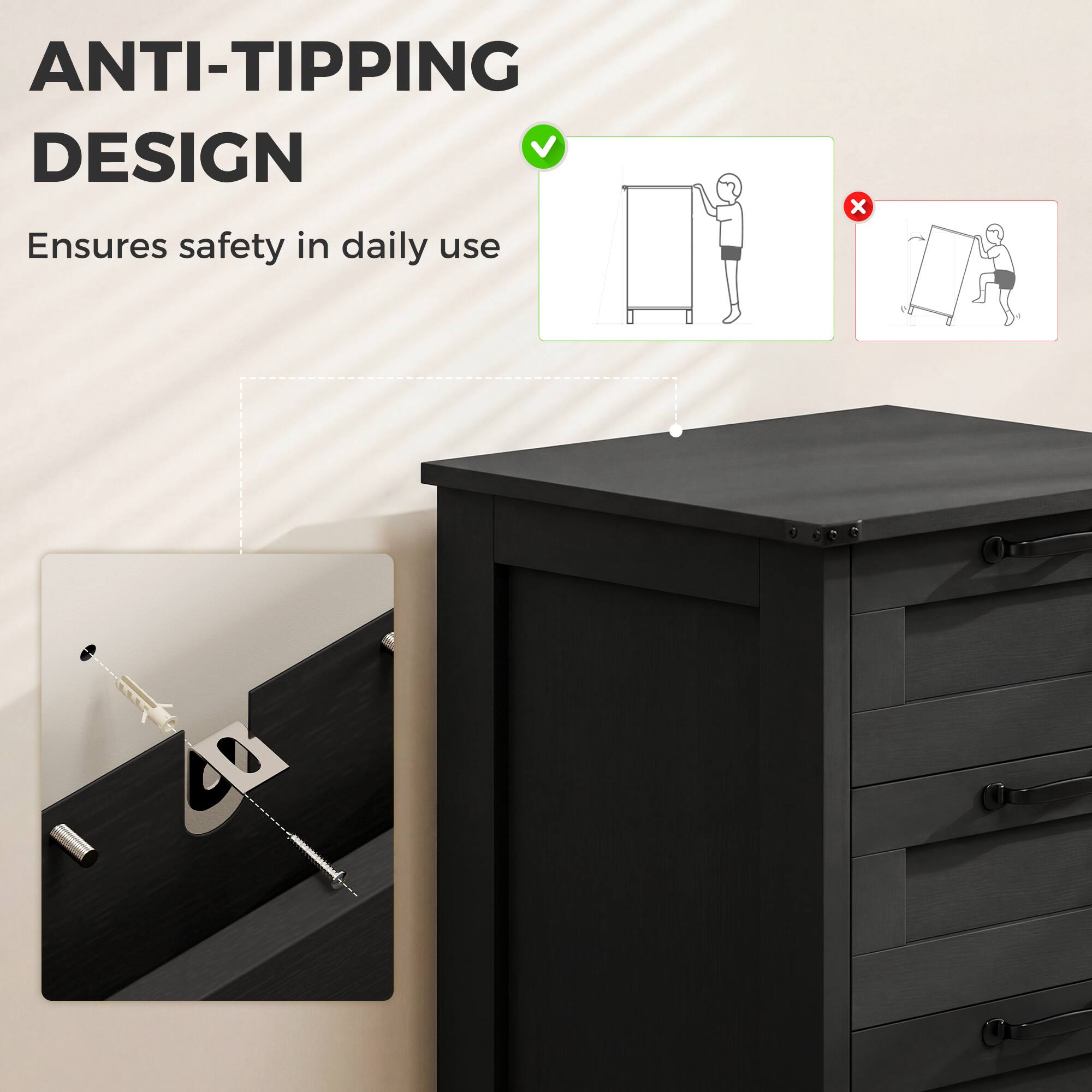 ANTI-TIPPING DESIGN  
Ensures safety in daily use