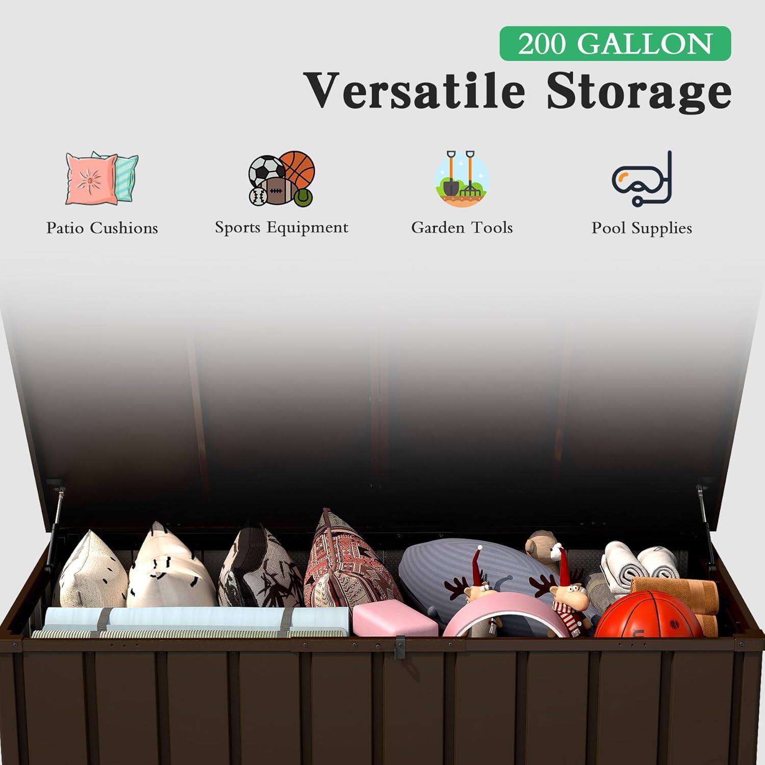 200 GALLON Versatile Storage +4 Patio Cushions Sports Equipment Garden Tools Pool Supplies