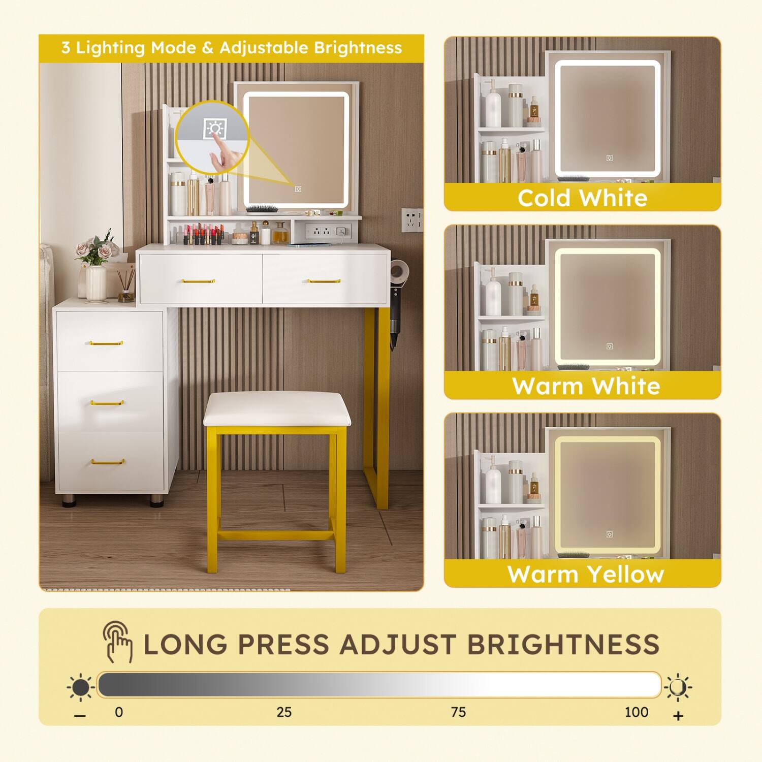 3 Lighting Mode & Adjustable Brightness

Cold White  
Warm White  
Warm Yellow  

LONG PRESS ADJUST BRIGHTNESS  
0 25 75 100 +