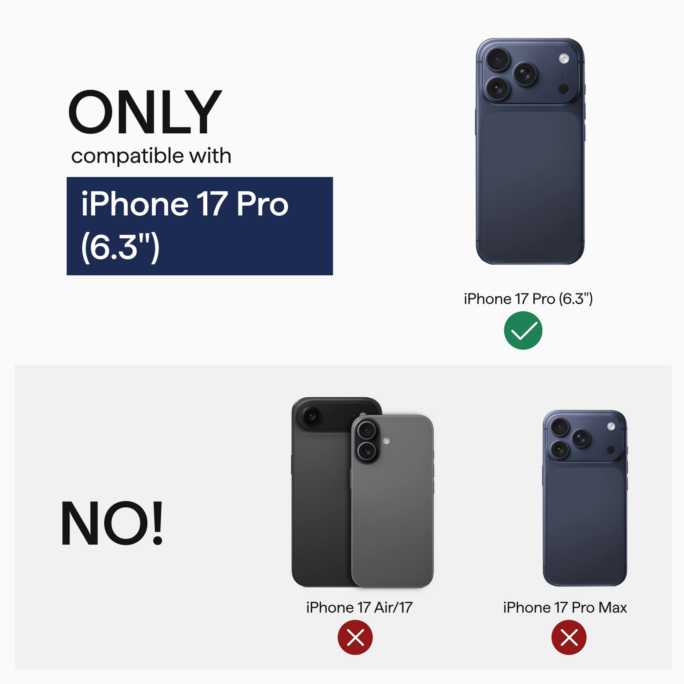 ONLY compatible with iPhone 17 Pro (6.3")

NO! iPhone 17 Air/17 X iPhone 17 Pro Max